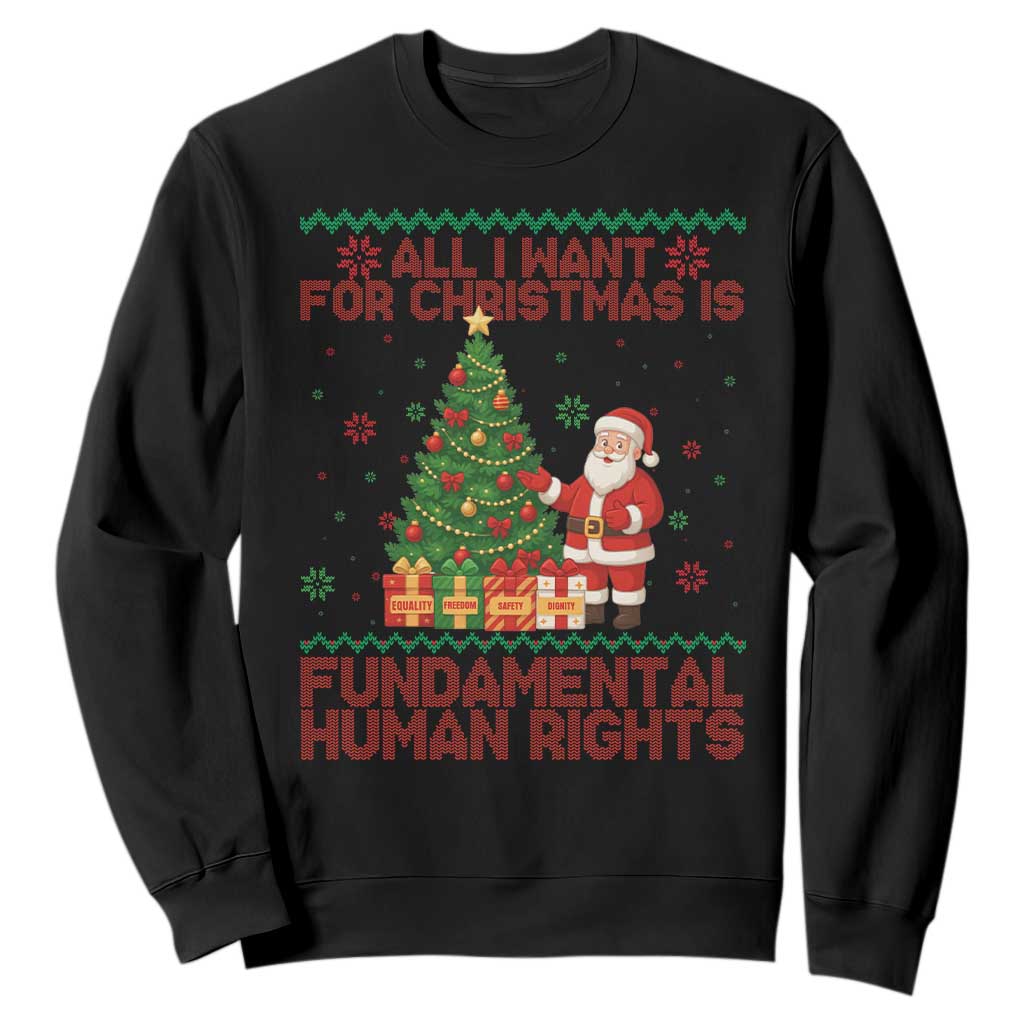 All I Want For Christmas Is Fundamental Human Rights Sweatshirt Equality Activist Gift TS12 Black Print Your Wear