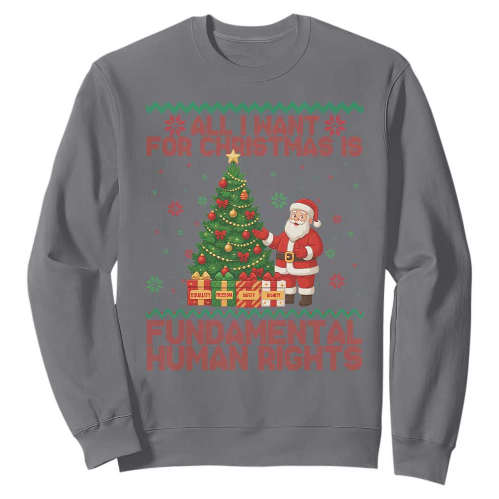 All I Want For Christmas Is Fundamental Human Rights Sweatshirt Equality Activist Gift TS12 Charcoal Print Your Wear