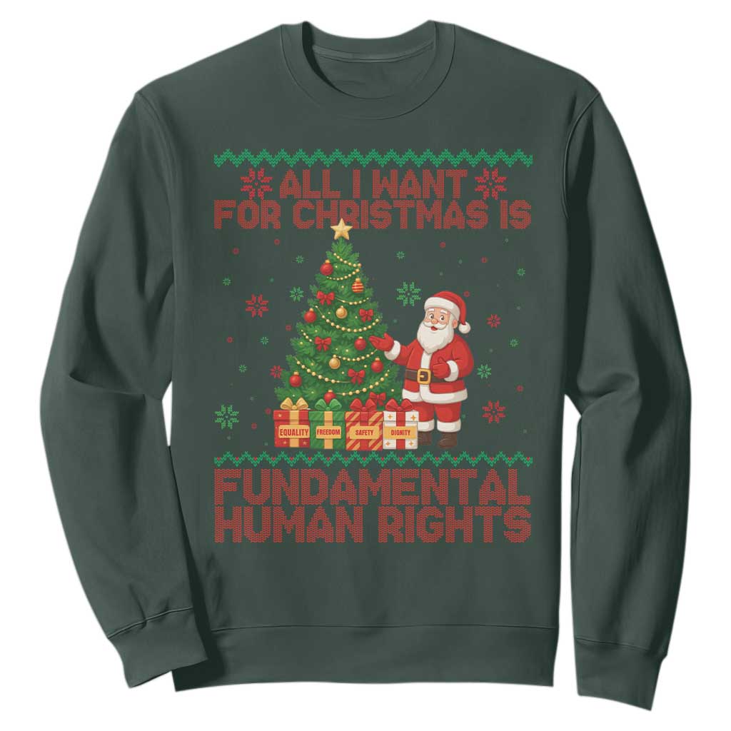 All I Want For Christmas Is Fundamental Human Rights Sweatshirt Equality Activist Gift TS12 Dark Forest Green Print Your Wear