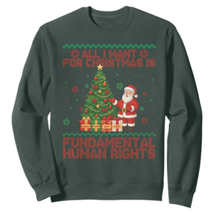 All I Want For Christmas Is Fundamental Human Rights Sweatshirt Equality Activist Gift TS12 Dark Forest Green Print Your Wear