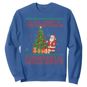 All I Want For Christmas Is Fundamental Human Rights Sweatshirt Equality Activist Gift TS12 Royal Blue Print Your Wear