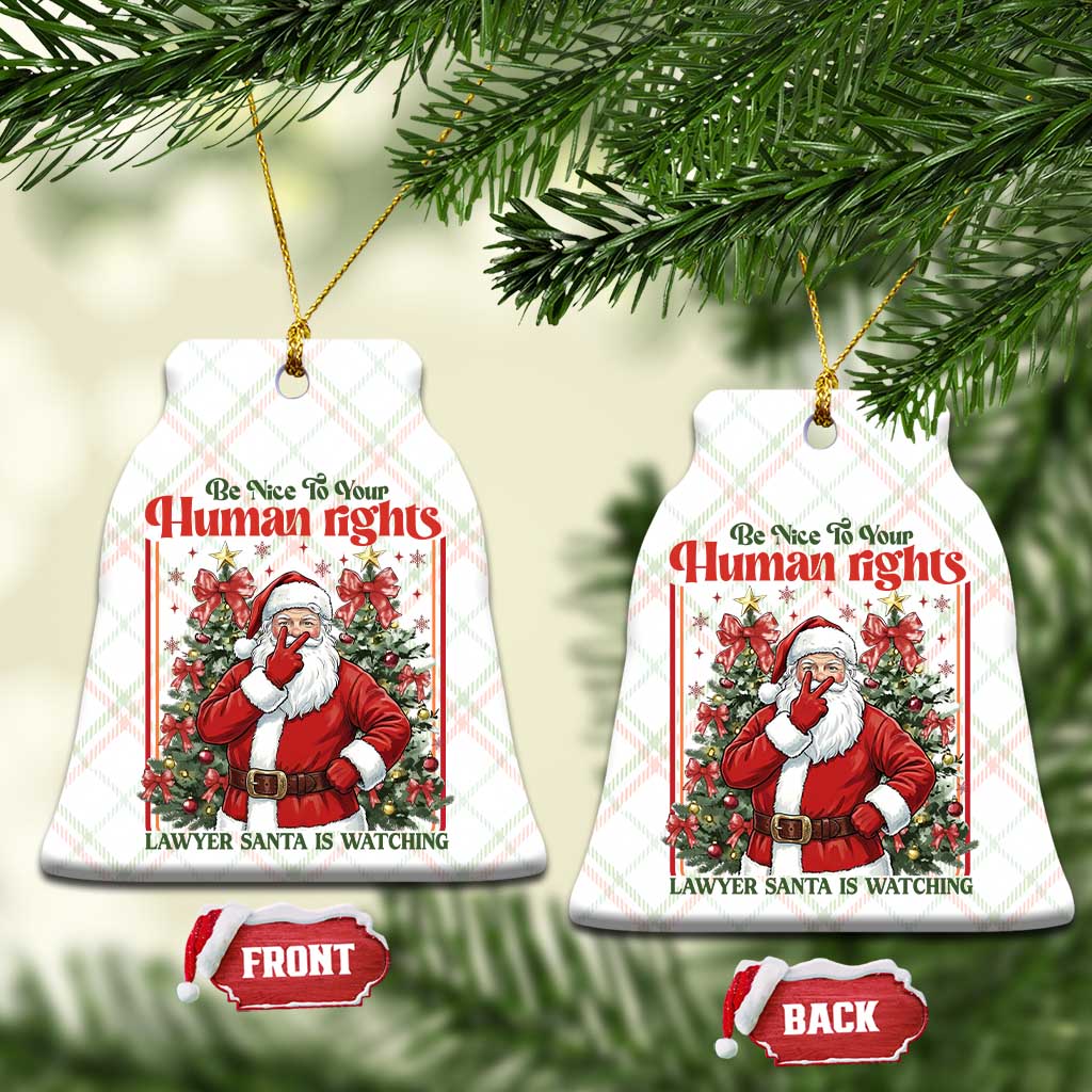 Christmas Gift Ceramic Ornament Be Nice To Your Human Rights Lawyer Santa Is Watching TS12 Print Your Wear