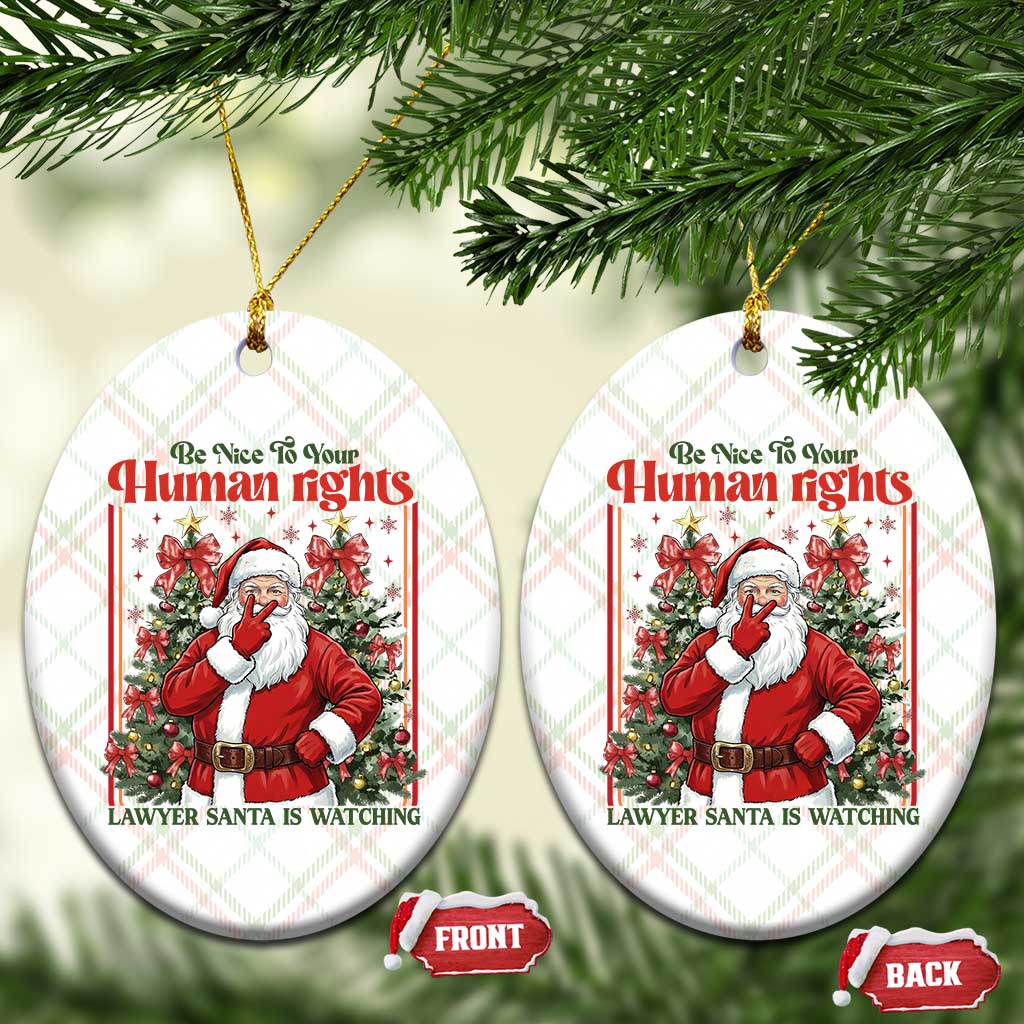 Christmas Gift Ceramic Ornament Be Nice To Your Human Rights Lawyer Santa Is Watching TS12 Print Your Wear