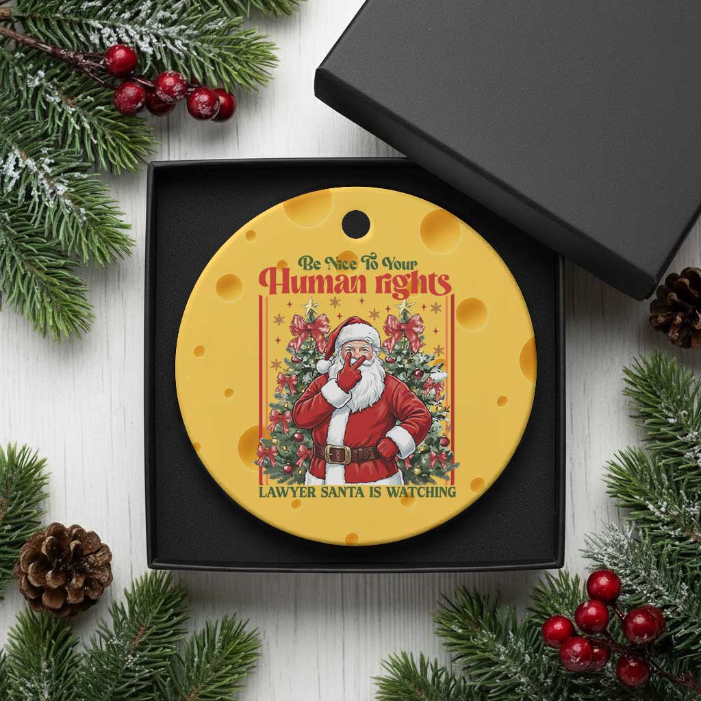 Christmas Gift Ceramic Ornament Be Nice To Your Human Rights Lawyer Santa Is Watching TS12 1pc Yellow Cheese Print Your Wear