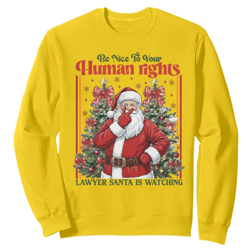 Christmas Gift Sweatshirt Be Nice To Your Human Rights Lawyer Santa Is Watching TS12 Daisy Print Your Wear