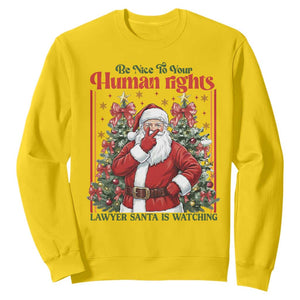 Christmas Gift Sweatshirt Be Nice To Your Human Rights Lawyer Santa Is Watching TS12 Daisy Print Your Wear