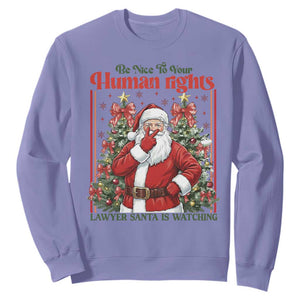 Christmas Gift Sweatshirt Be Nice To Your Human Rights Lawyer Santa Is Watching TS12 Violet Print Your Wear