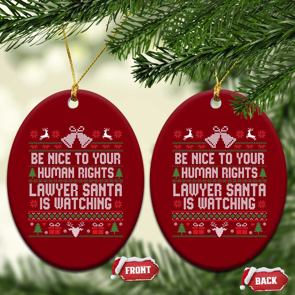 Christmas Ugly Gift Ceramic Ornament Funny Human Rights Lawyer Santa Is Watching TS12 Print Your Wear