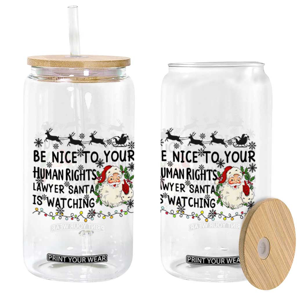 Funny Human Rights Lawyer Christmas Santa Is Watching Gift Glass Can TS12 Print Your Wear