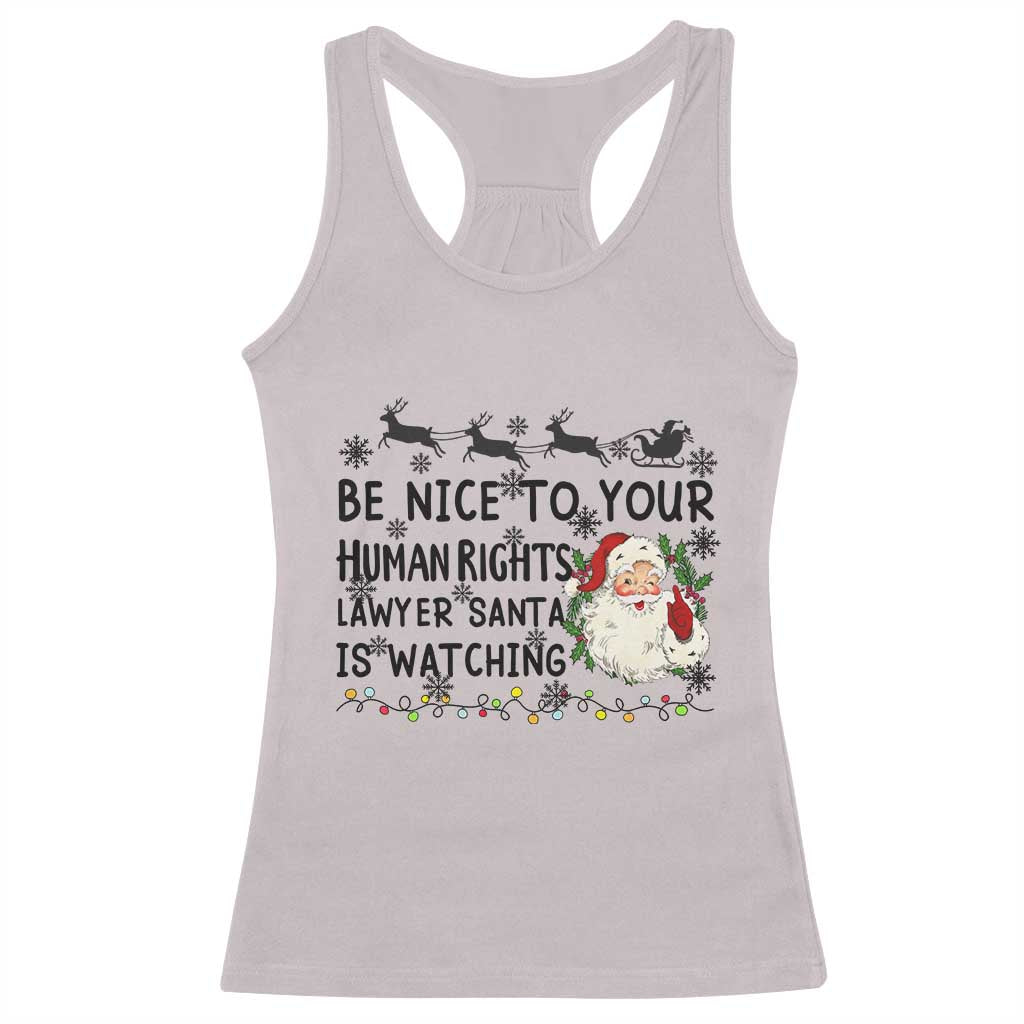 Funny Human Rights Lawyer Christmas Santa Is Watching Gift Racerback Tank Top TS12 Ice Gray Print Your Wear