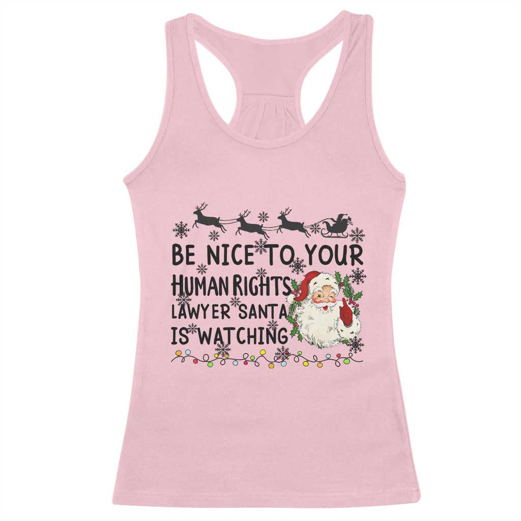Funny Human Rights Lawyer Christmas Santa Is Watching Gift Racerback Tank Top TS12 Light Pink Print Your Wear