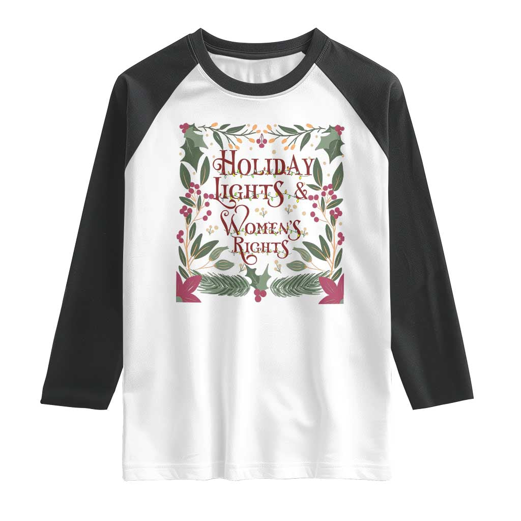 Holiday Lights Womens Rights Supporter Raglan Shirt Feminist Activist Christmas Gift TS12 White Black Print Your Wear