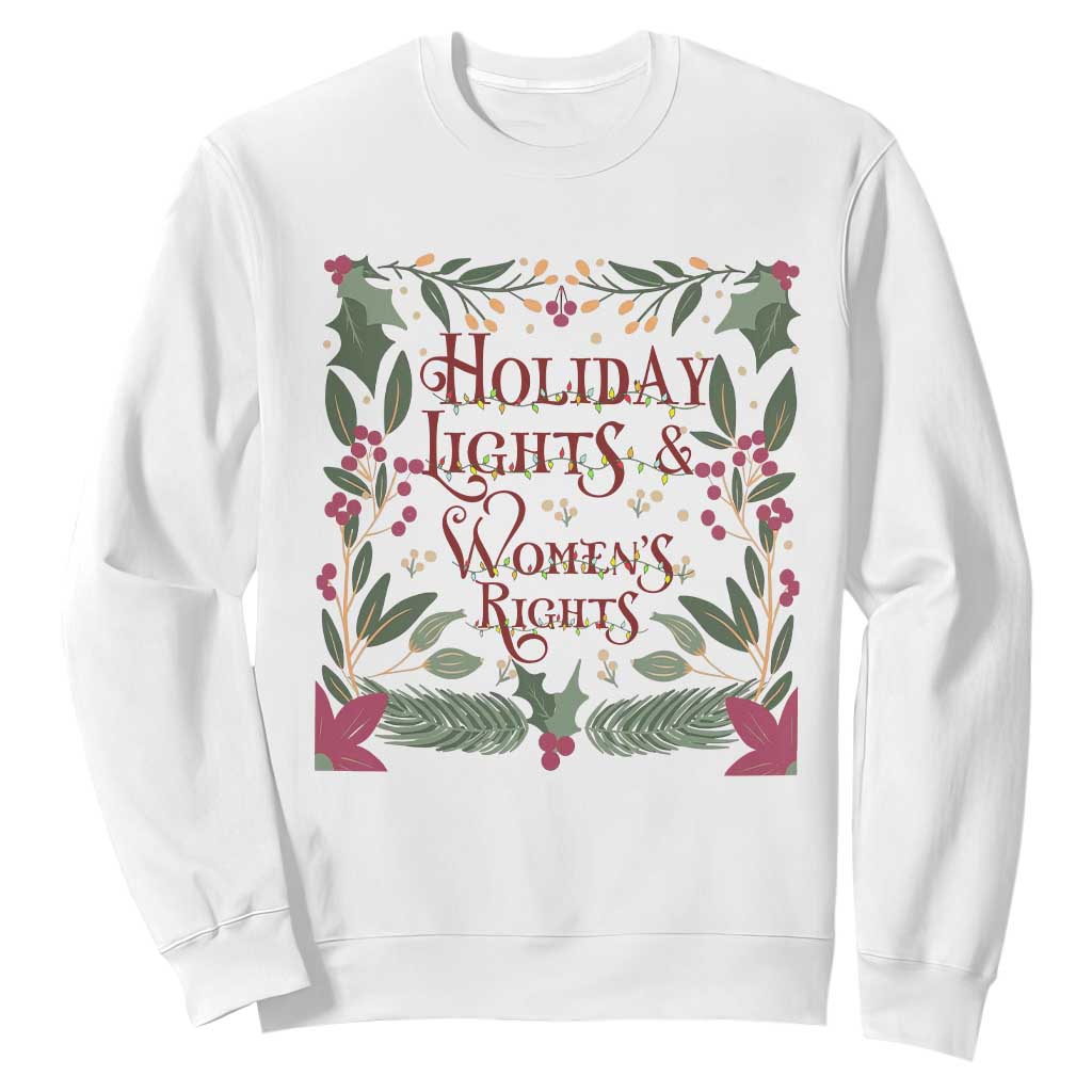 Holiday Lights Womens Rights Supporter Sweatshirt Feminist Activist Christmas Gift TS12 White Print Your Wear