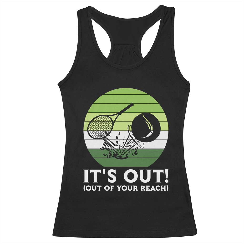 It Is Out Of Your Reach Racerback Tank Top Funny Tennis Game Gift TS12 Black Print Your Wear