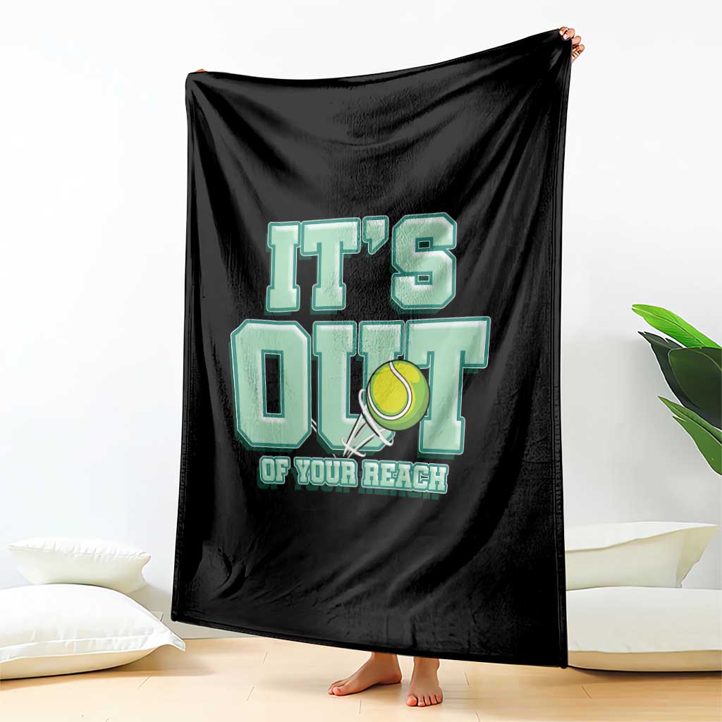 Funny Tennis Player Gift Throw Blanket It Is Out Of Your Reach TS12 Print Your Wear