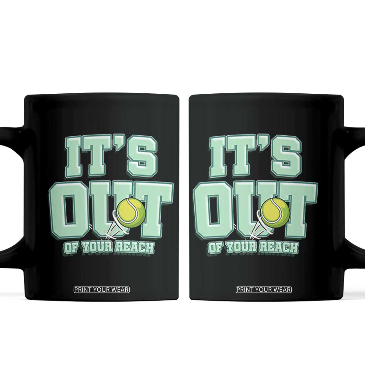 Funny Tennis Player Gift Coffee Mug It Is Out Of Your Reach TS12 Black Print Your Wear