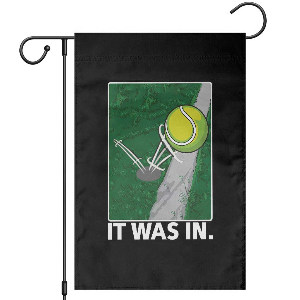 Funny Tennis Quote Garden Flag It Was In TS12 Black Print Your Wear
