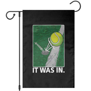 Funny Tennis Quote Garden Flag It Was In TS12 Black Print Your Wear