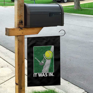 Funny Tennis Quote Garden Flag It Was In TS12 Print Your Wear