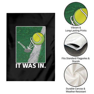 Funny Tennis Quote Garden Flag It Was In TS12 Print Your Wear