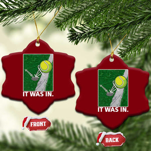 Funny Tennis Quote Ceramic Ornament It Was In TS12 Print Your Wear