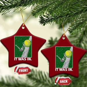 Funny Tennis Quote Ceramic Ornament It Was In TS12 Print Your Wear
