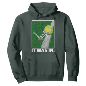 Funny Tennis Quote Hoodie It Was In TS12 Dark Forest Green Print Your Wear