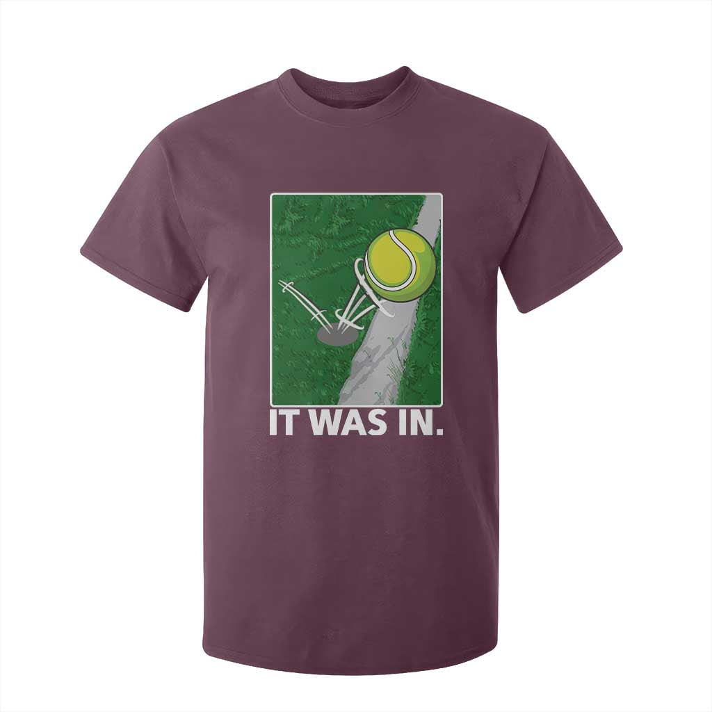 Funny Tennis Quote T Shirt For Kid It Was In TS12 Maroon Print Your Wear