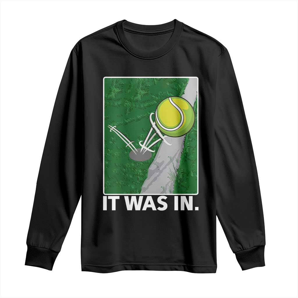 Funny Tennis Quote Long Sleeve Shirt It Was In TS12 Black Print Your Wear