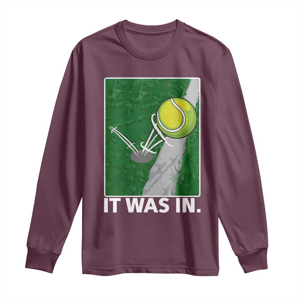 Funny Tennis Quote Long Sleeve Shirt It Was In TS12 Maroon Print Your Wear