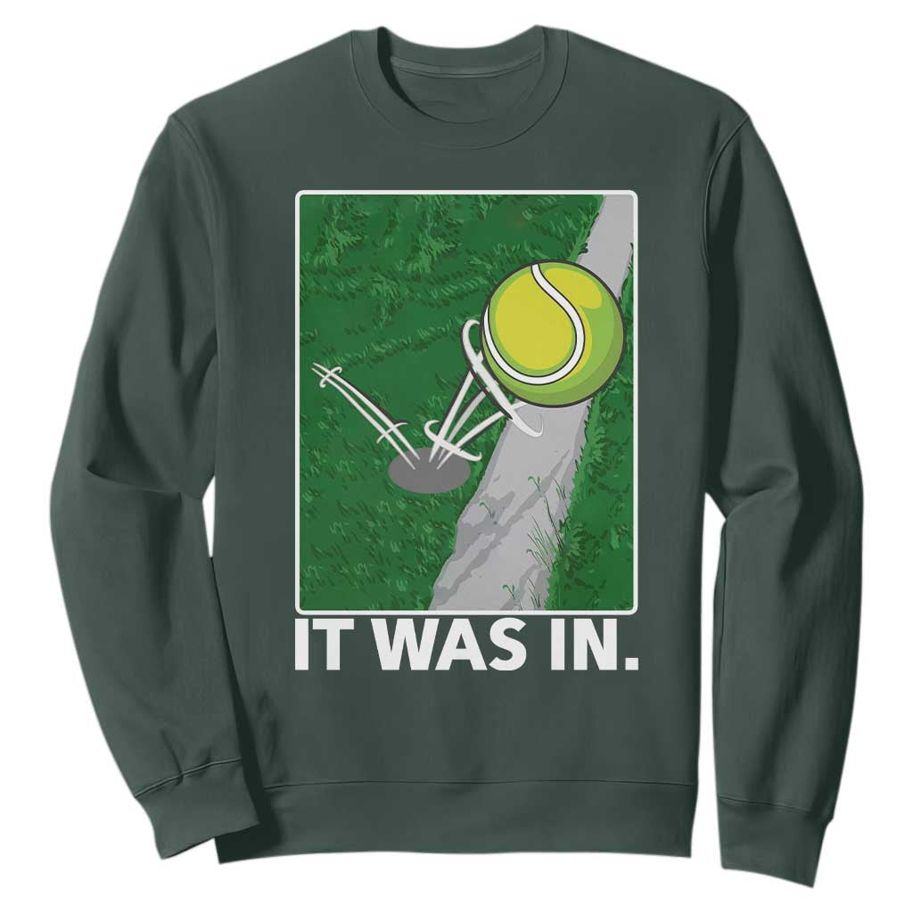 Funny Tennis Quote Sweatshirt It Was In TS12 Dark Forest Green Print Your Wear