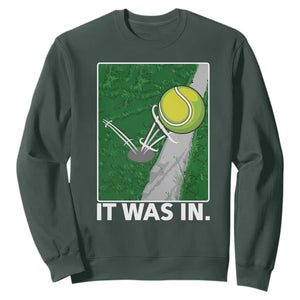 Funny Tennis Quote Sweatshirt It Was In TS12 Dark Forest Green Print Your Wear