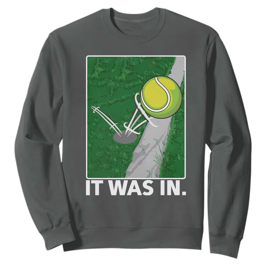 Funny Tennis Quote Sweatshirt It Was In TS12 Dark Heather Print Your Wear