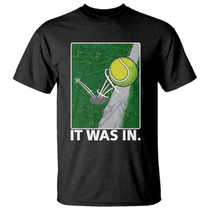 Funny Tennis Quote T Shirt It Was In TS12 Black Print Your Wear