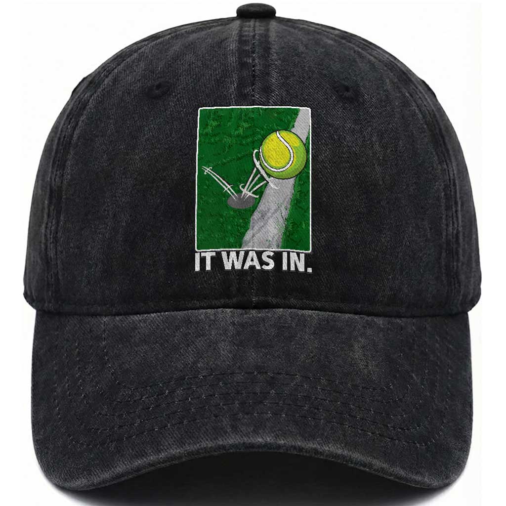 Funny Tennis Quote Washed Cotton Baseball Cap It Was In TS12 Print Your Wear