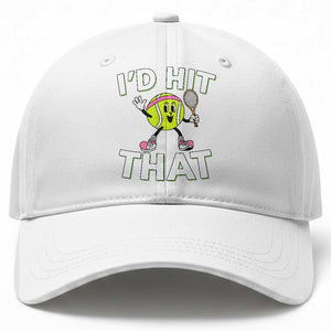 Funny Tennis Quote Baseball Cap Id Hit That TS12 Print Your Wear