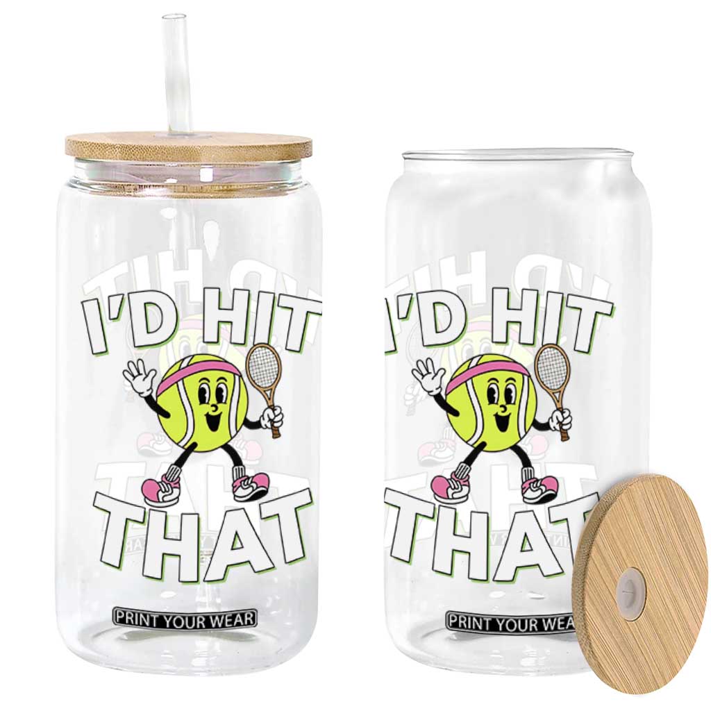 Funny Tennis Quote Glass Can Id Hit That TS12 Print Your Wear