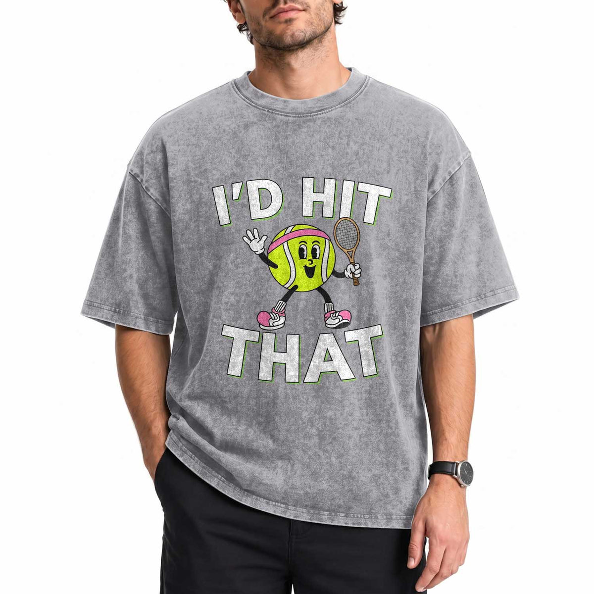 Funny Tennis Quote Washed Cotton T-Shirt Id Hit That