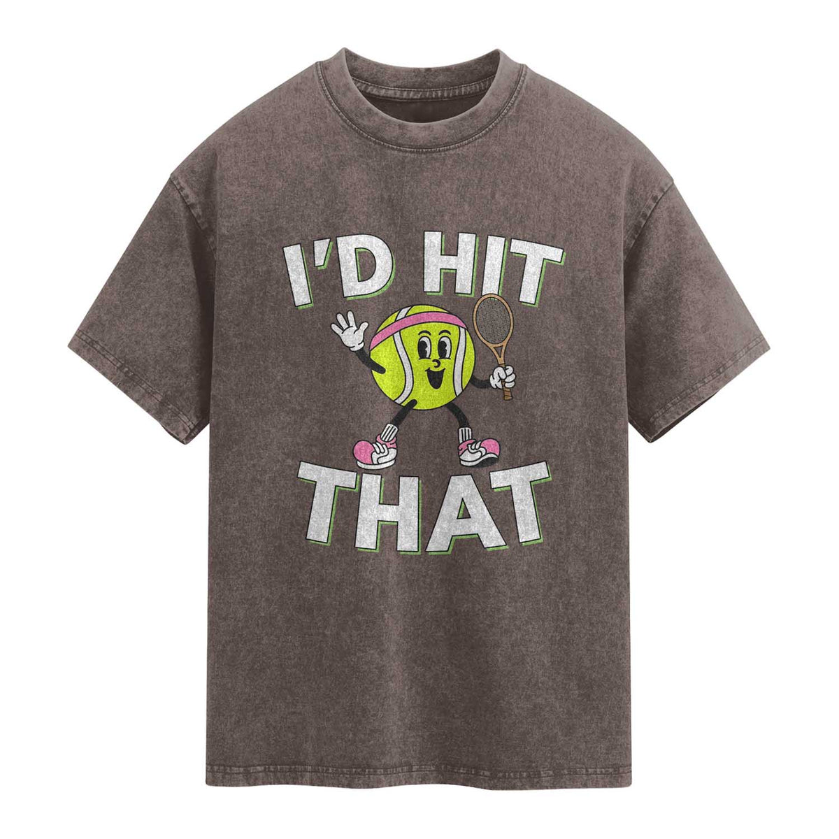 Funny Tennis Quote Washed Cotton T-Shirt Id Hit That