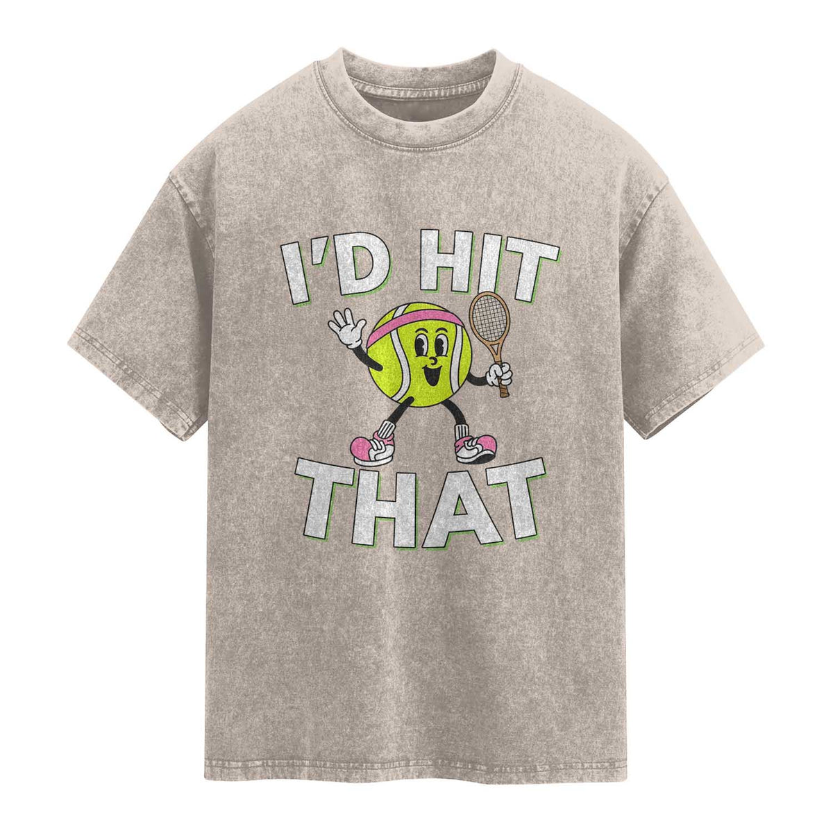 Funny Tennis Quote Washed Cotton T-Shirt Id Hit That