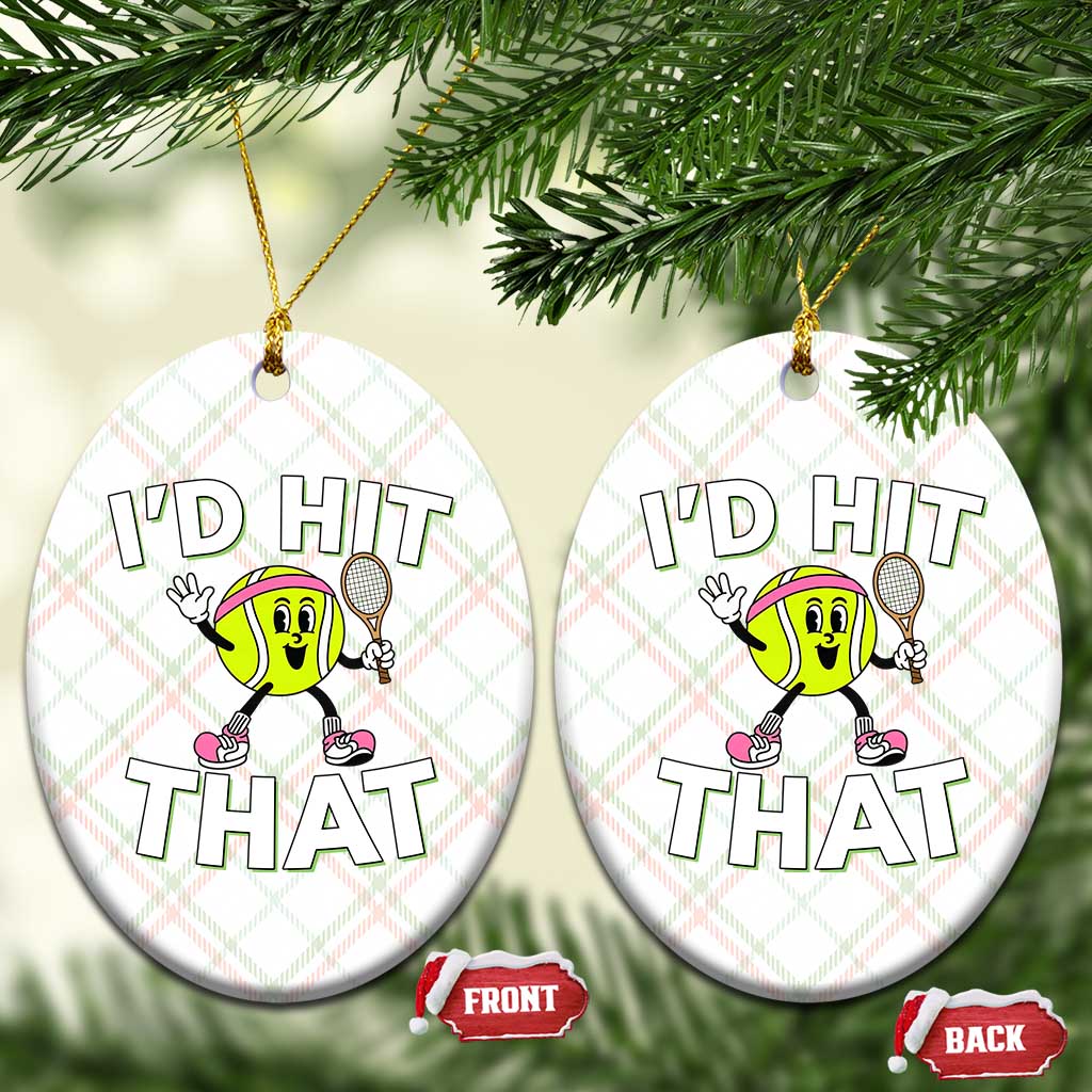 Funny Tennis Quote Ceramic Ornament Id Hit That TS12 Print Your Wear