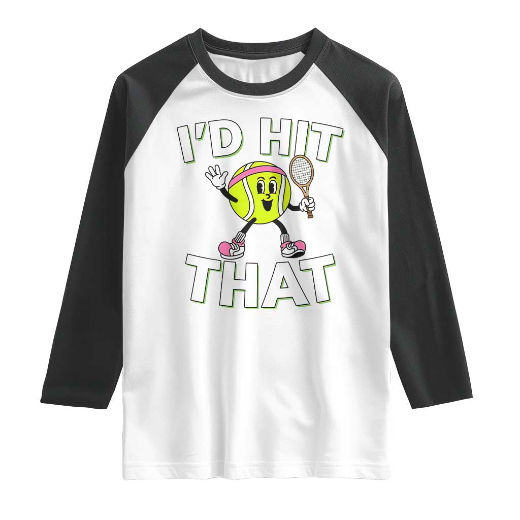 Funny Tennis Quote Raglan Shirt Id Hit That TS12 White Black Print Your Wear