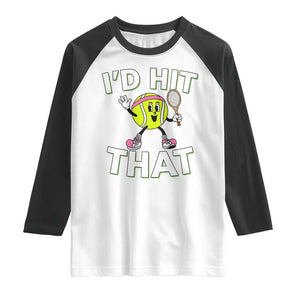 Funny Tennis Quote Raglan Shirt Id Hit That TS12 White Black Print Your Wear