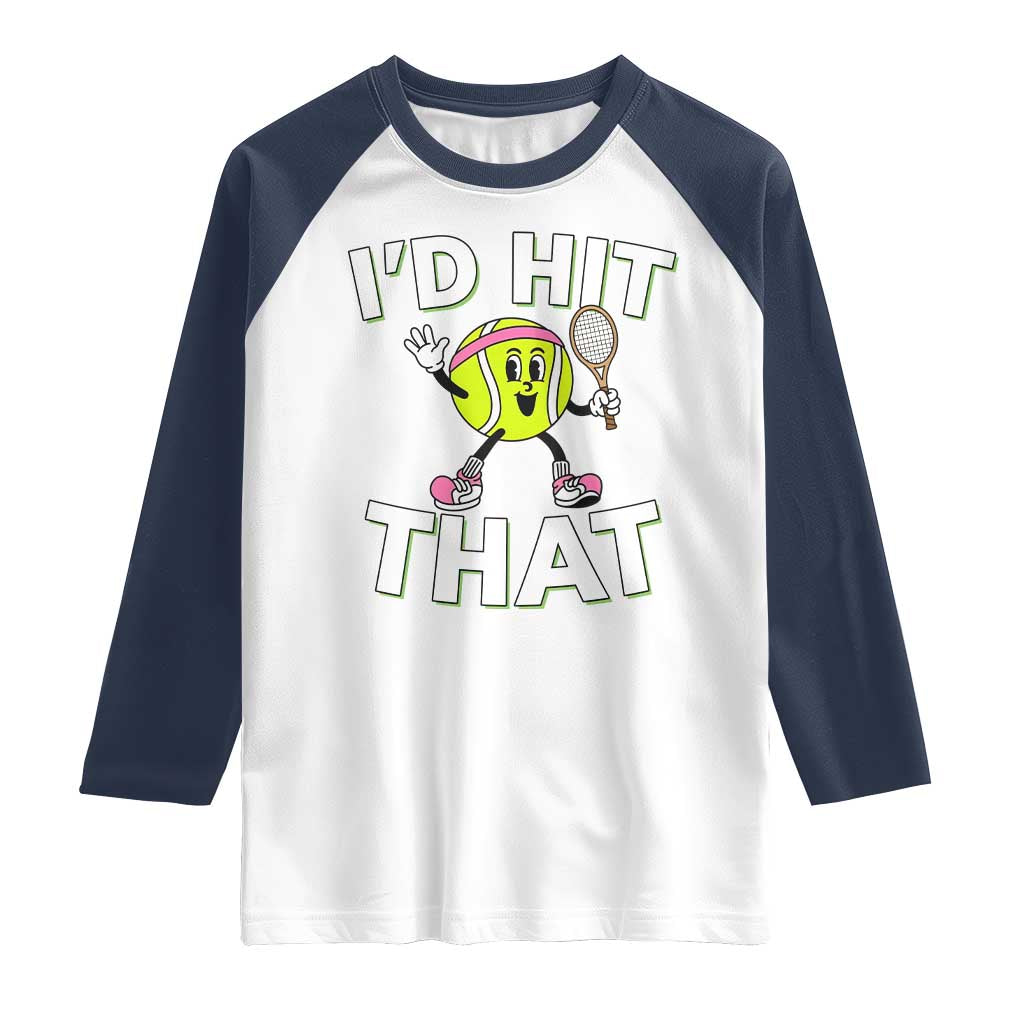 Funny Tennis Quote Raglan Shirt Id Hit That TS12 White Navy Print Your Wear