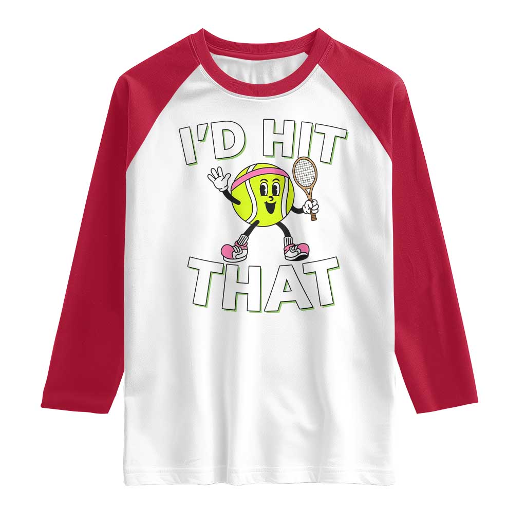 Funny Tennis Quote Raglan Shirt Id Hit That TS12 White Red Print Your Wear