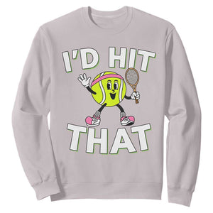 Funny Tennis Quote Sweatshirt Id Hit That TS12 Ice Gray Print Your Wear