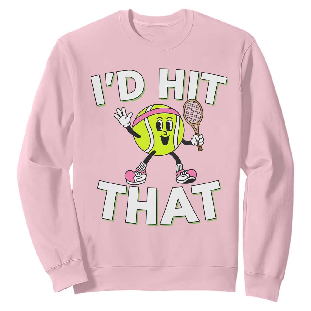 Funny Tennis Quote Sweatshirt Id Hit That TS12 Light Pink Print Your Wear