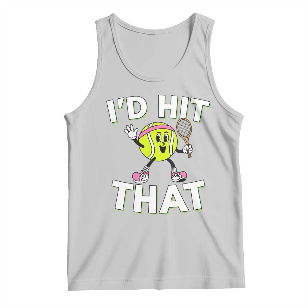 Funny Tennis Quote Tank Top Id Hit That TS12 Ash Print Your Wear