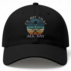 Id Hit That All Day Baseball Cap Funny Tennis Player Gift TS12 Print Your Wear