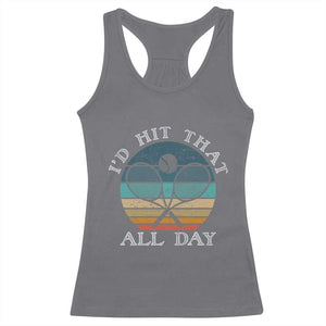 Id Hit That All Day Racerback Tank Top Funny Tennis Player Gift TS12 Charcoal Print Your Wear